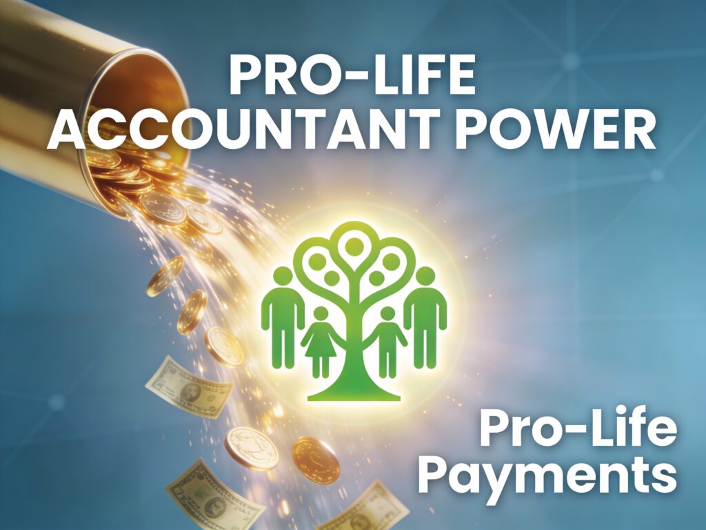 Pro-Life Accountant Power Pro-Life Payments